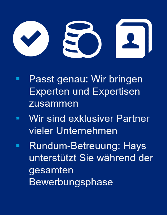 Links: Geld-, Kontaktdaten-, und Häkchen-Icon in weiß auf blauem Hintergrund. Mittig: Weißer Text mit cyanfarbenen Aufzählungszeichen: Passt genau: Wir bringen Experten und Expertisen zusammen. Wir sind exklusiver Partner vieler Unternehmen. Rundum-Betreuung: Hays unterstützt Sie während der gesamten Bewerbungsphase. Rechts: Pinke Sprechblase "Vorteile für Bewerber".